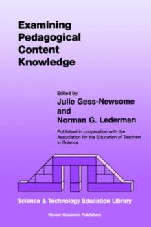 Examining Pedagogical Content Knowledge : The Construct and its Implications for Science Education