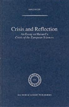 Crisis and Reflection : An Essay on Husserl's Crisis of the European Sciences