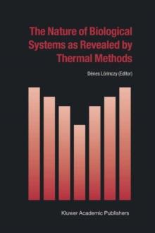 The Nature of Biological Systems as Revealed by Thermal Methods