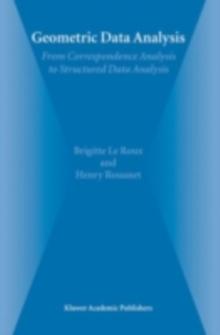 Geometric Data Analysis : From Correspondence Analysis to Structured Data Analysis