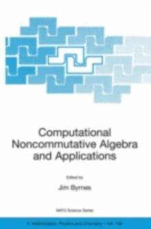 Computational Noncommutative Algebra and Applications : Proceedings of the NATO Advanced Study Institute, on Computatoinal Noncommutative Algebra and Applications, Il Ciocco, Italy, 6-19 July 2003