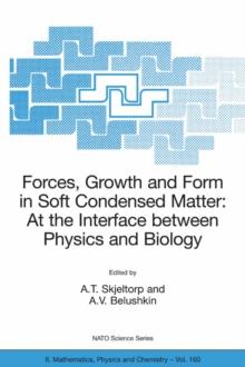 Forces, Growth and Form in Soft Condensed Matter: At the Interface between Physics and Biology