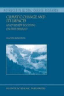 Climatic Change and Its Impacts : An Overview Focusing on Switzerland