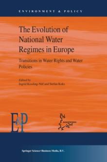 The Evolution of National Water Regimes in Europe : Transitions in Water Rights and Water Policies