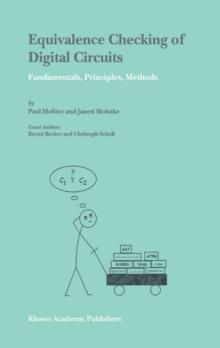 Equivalence Checking of Digital Circuits : Fundamentals, Principles, Methods