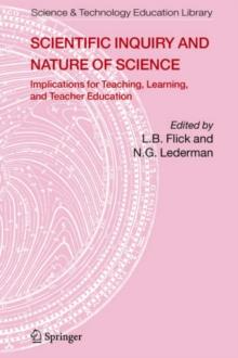 Scientific Inquiry and Nature of Science : Implications for Teaching,Learning, and Teacher Education