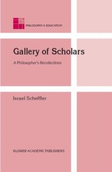 Gallery of Scholars : A Philosopher's Recollections