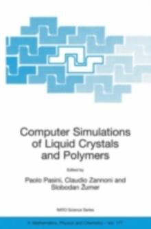 Computer Simulations of Liquid Crystals and Polymers : Proceedings of the NATO Advanced Research Workshop on Computational Methods for Polymers and Liquid Crystalline Polymers, Erice, Italy. 16-22 Jul