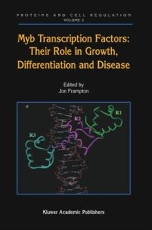 Myb Transcription Factors: Their Role in Growth, Differentiation and Disease