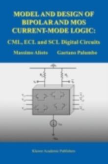 Model and Design of Bipolar and MOS Current-Mode Logic : CML, ECL and SCL Digital Circuits