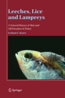 Leeches, Lice and Lampreys : A Natural History of Skin and Gill Parasites of Fishes