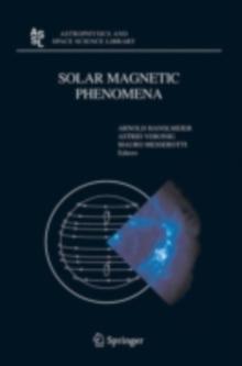 Solar Magnetic Phenomena : Proceedings of the 3rd Summerschool and Workshop held at the Solar Observatory Kanzelhohe, Karnten, Austria, August 25 - September 5, 2003