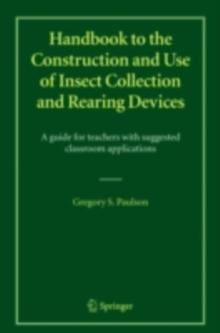 Handbook to the Construction and Use of Insect Collection and Rearing Devices : A guide for teachers with suggested classroom applications