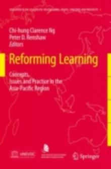 Reforming Learning : Concepts, Issues and Practice in the Asia-Pacific Region