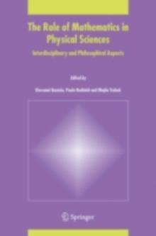 The Role of Mathematics in Physical Sciences : Interdisciplinary and Philosophical Aspects