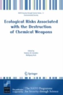 Ecological Risks Associated with the Destruction of Chemical Weapons : Proceedings of the NATO ARW on Ecological Risks Associated with the Destruction of Chemical Weapons, Luneburg, Germany, from 22-2