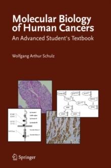 Molecular Biology of Human Cancers : An Advanced Student's Textbook