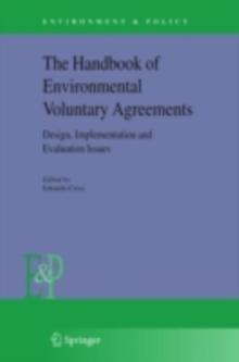 The Handbook of Environmental Voluntary Agreements : Design, Implementation and Evaluation Issues