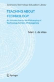 Teaching about Technology : An Introduction to the Philosophy of Technology for Non-philosophers