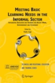 Meeting Basic Learning Needs in the Informal Sector : Integrating Education and Training for Decent Work, Empowerment and Citizenship