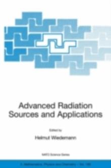 Advanced Radiation Sources and Applications : Proceedings of the NATO Advanced Research Workshop, held in Nor-Hamberd, Yerevan, Armenia, August 29 - September 2, 2004