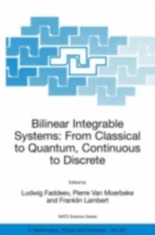 Bilinear Integrable Systems: from Classical to Quantum, Continuous to Discrete : Proceedings of the NATO Advanced Research Workshop on Bilinear Integrable Systems: From Classical to Quantum, Continuou