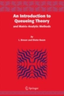 An Introduction to Queueing Theory : and Matrix-Analytic Methods