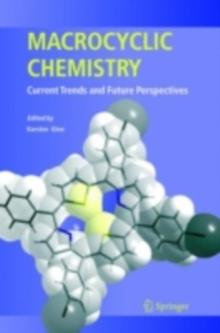 Macrocyclic Chemistry : Current Trends and Future Perspectives