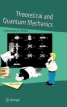 Theoretical and Quantum Mechanics : Fundamentals for Chemists