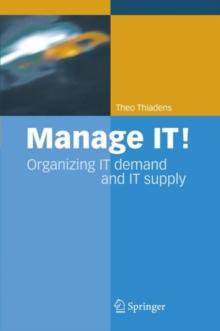 Manage IT! : Organizing IT Demand and IT Supply