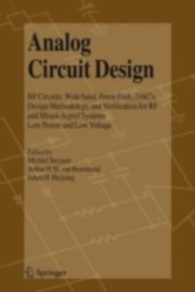 Analog Circuit Design : RF Circuits: Wide band, Front-Ends, DAC's, Design Methodology and Verification for RF and Mixed-Signal Systems, Low Power and Low Voltage