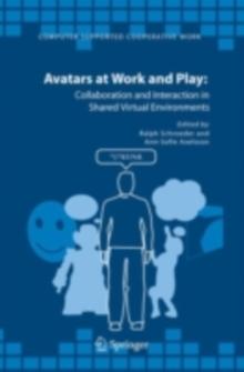 Avatars at Work and Play : Collaboration and Interaction in Shared Virtual Environments