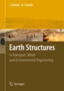 Earth Structures : In Transport, Water and Environmental Engineering