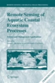 Remote Sensing of Aquatic Coastal Ecosystem Processes : Science and Management Applications