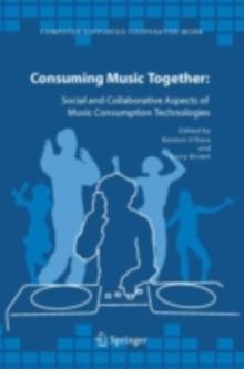 Consuming Music Together : Social and Collaborative Aspects of Music Consumption Technologies