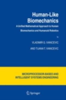 Human-Like Biomechanics : A Unified Mathematical Approach to Human Biomechanics and Humanoid Robotics