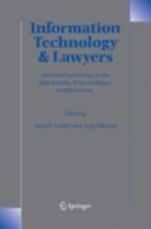 Information Technology and Lawyers : Advanced Technology in the Legal Domain, from Challenges to Daily Routine