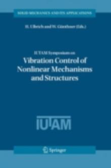 IUTAM Symposium on Vibration Control of Nonlinear Mechanisms and Structures : Proceedings of the IUTAM Symposium held in Munich, Germany, 18-22 July 2005