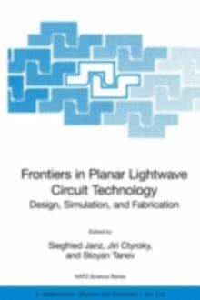 Frontiers in Planar Lightwave Circuit Technology : Design, Simulation, and Fabrication