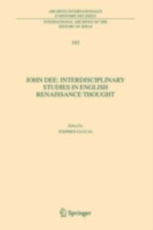 John Dee: Interdisciplinary Studies in English Renaissance Thought