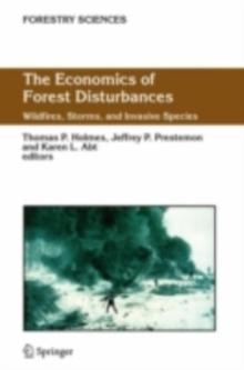 The Economics of Forest Disturbances : Wildfires, Storms, and Invasive Species