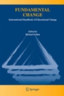 Fundamental Change : International Handbook of Educational Change