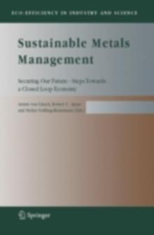 Sustainable Metals Management : Securing Our Future - Steps Towards a Closed Loop Economy