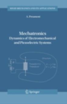 Mechatronics : Dynamics of Electromechanical and Piezoelectric Systems