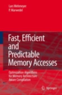 Fast, Efficient and Predictable Memory Accesses : Optimization Algorithms for Memory Architecture Aware Compilation