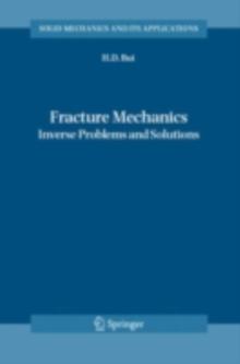 Fracture Mechanics : Inverse Problems and Solutions