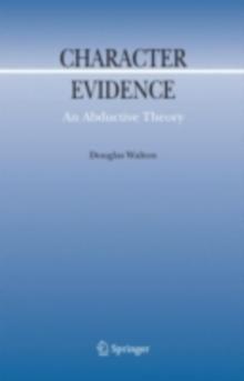 Character Evidence : An Abductive Theory