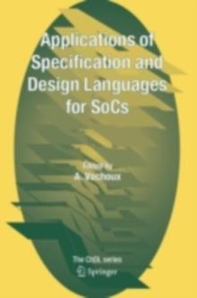 Applications of Specification and Design Languages for SoCs : Selected papers from FDL 2005