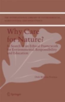 Why care for Nature? : In search of an ethical framework for environmental responsibility and education