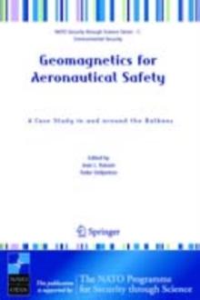 Geomagnetics for Aeronautical Safety : A Case Study in and around the Balkans